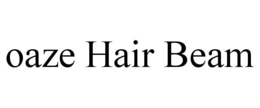 OAZE HAIR BEAM trademark