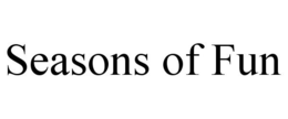 SEASONS OF FUN trademark