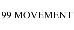 99 MOVEMENT trademark