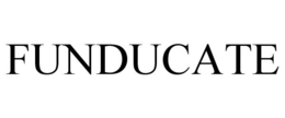 FUNDUCATE trademark
