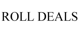 ROLL DEALS trademark