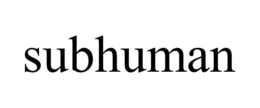 SUBHUMAN trademark