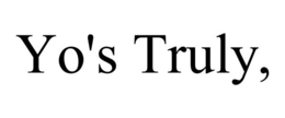 YO'S TRULY, trademark