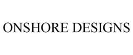 ONSHORE DESIGNS trademark