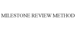 MILESTONE REVIEW METHOD trademark