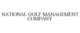 NATIONAL GOLF MANAGEMENT COMPANY trademark