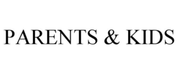 PARENTS & KIDS trademark