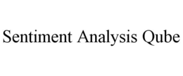 SENTIMENT ANALYSIS QUBE trademark