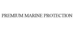 PREMIUM MARINE PROTECTION trademark