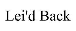 LEI'D BACK trademark