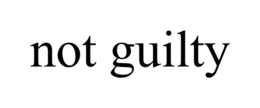 NOT GUILTY trademark