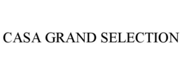 CASA GRAND SELECTION trademark