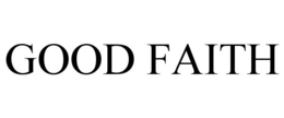 GOOD FAITH trademark