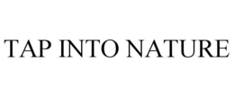 TAP INTO NATURE trademark