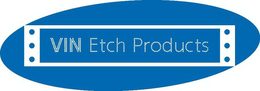 VIN ETCH PRODUCTS trademark