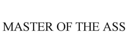 MASTER OF THE ASS trademark