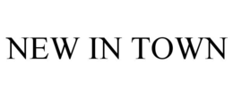 NEW IN TOWN trademark