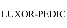 LUXOR-PEDIC trademark