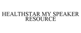 HEALTHSTAR MY SPEAKER RESOURCE trademark