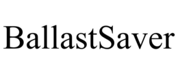 BALLASTSAVER trademark