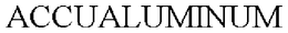 ACCUALUMINUM trademark
