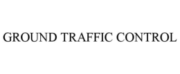 GROUND TRAFFIC CONTROL trademark