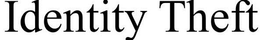 IDENTITY THEFT trademark