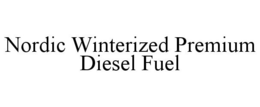 NORDIC WINTERIZED PREMIUM DIESEL FUEL trademark