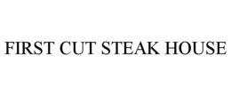 FIRST CUT STEAK HOUSE trademark