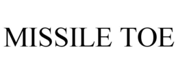 MISSILE TOE trademark