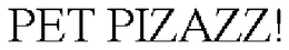 PET PIZAZZ! trademark