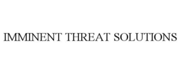 IMMINENT THREAT SOLUTIONS trademark