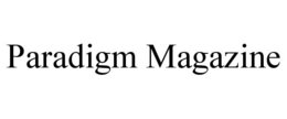 PARADIGM MAGAZINE trademark