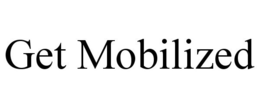 GET MOBILIZED trademark