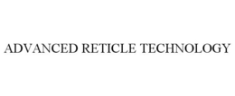 ADVANCED RETICLE TECHNOLOGY trademark