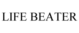 LIFE BEATER trademark