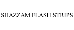 SHAZZAM FLASH STRIPS trademark