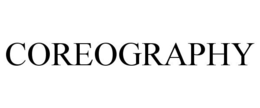 COREOGRAPHY trademark