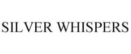 SILVER WHISPERS trademark