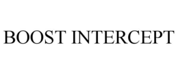 BOOST INTERCEPT trademark