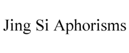 JING SI APHORISMS trademark