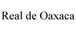 REAL DE OAXACA trademark