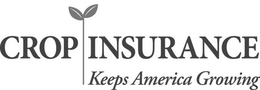 CROP INSURANCE KEEPS AMERICA GROWING trademark