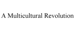 A MULTICULTURAL REVOLUTION trademark