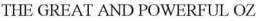 THE GREAT AND POWERFUL OZ trademark