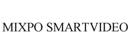 MIXPO SMARTVIDEO trademark