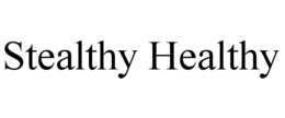 STEALTHY HEALTHY trademark