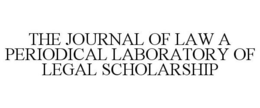 THE JOURNAL OF LAW A PERIODICAL LABORATORY OF LEGAL SCHOLARSHIP trademark