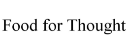 FOOD FOR THOUGHT trademark