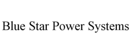 BLUE STAR POWER SYSTEMS trademark